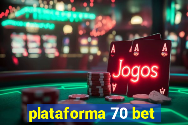 plataforma 70 bet